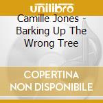 Camille Jones - Barking Up The Wrong Tree cd