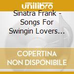 Sinatra Frank - Songs For Swingin Lovers (2 Cd) cd musicale di Sinatra Frank
