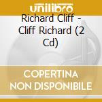 Richard Cliff - Cliff Richard (2 Cd) cd musicale di Richard Cliff