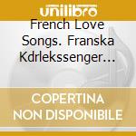 French Love Songs. Franska Kdrlekssenger / Various (2 Cd) cd