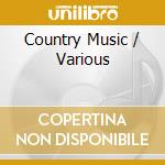 Country Music / Various cd musicale