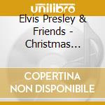 Elvis Presley & Friends - Christmas Album