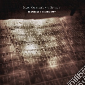 Marc Halbheer's 5th Edition - Confidence In Symmetry cd musicale di Marc Halbheer's 5th Edition