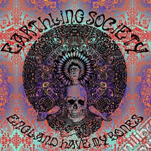 Earthling Society - England Have My Bones cd musicale di Earthling Society