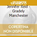 Jennifer Reid - Gradely Manchester cd