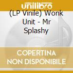 (LP Vinile) Wonk Unit - Mr Splashy lp vinile di Wonk Unit