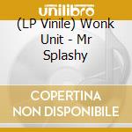 (LP Vinile) Wonk Unit - Mr Splashy vinile