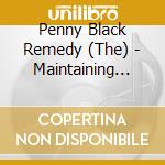 Penny Black Remedy (The) - Maintaining Dignity In Awkward Situations cd musicale di Penny Black Remedy (The)