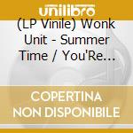 (LP Vinile) Wonk Unit - Summer Time / You'Re Sick (7') (Solid Blue Vinyl) vinile