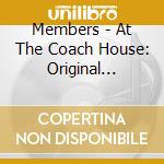 Members - At The Coach House: Original Studio Tapes cd