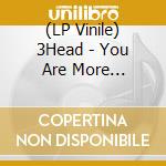 (LP Vinile) 3Head - You Are More Beautiful vinile