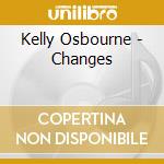 Kelly Osbourne - Changes cd