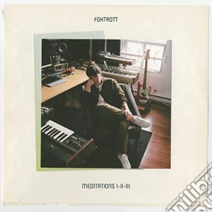 Foxtrott - Meditations I-Ii-Ii cd musicale di Foxtrott