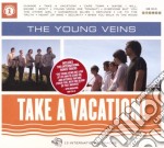Young Veins (The) - Take A Vacation!
