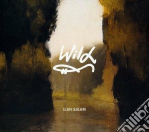Ilan Salem - Wild cd musicale di Salem Ilan