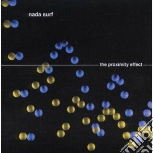 Nada Surf - The Proximity Effect cd musicale di Surf Nada