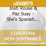 Josh Rouse & Paz Suay - She's Spanish I'm American cd