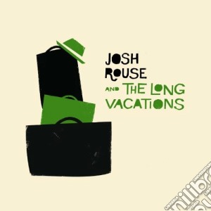 Josh Rouse And The Long Vacations - Josh Rouse And The Long Vacations cd musicale di Josh and the Rouse