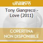 Tony Giangreco - Love (2011) cd