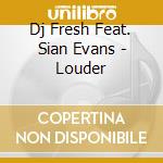 Dj Fresh Feat. Sian Evans - Louder cd