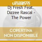 Dj Fresh Feat. Dizzee Rascal - The Power cd musicale di Dj Fresh Feat. Dizzee Rascal