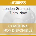 London Grammar - 7-hey Now cd