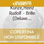 Kunze,Heinz Rudolf - Brille (Deluxe Edition) cd musicale di Kunze,Heinz Rudolf