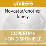 Novastar/another lonely cd musicale di Novastar