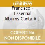 Francisco - Essential Albums-Canta A Luis Mariano cd