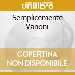 Semplicemente Vanoni cd