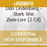 Udo Lindenberg - Stark Wie Zwei-Live (2 Cd) cd