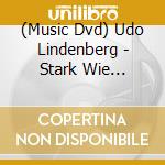 (Music Dvd) Udo Lindenberg - Stark Wie Zwei-Live (2 Dvd) cd