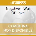 Negative - War Of Love cd