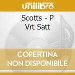 Scotts - P Vrt Satt cd musicale di Scotts
