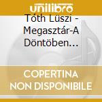 Tóth Lüszi - Megasztár-A Döntöben Elhangzott Dalok cd