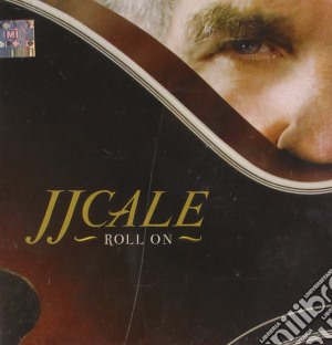 J.J. Cale - Roll On cd musicale di J.J.CALE
