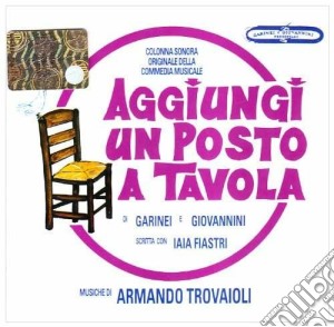 Johnny Dorelli / Daniela Goggi / Paolo Panelli - Aggiungi Un Posto A Tavola (Original Version 1975) cd musicale di Armando Trovaioli