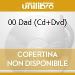 00 Dad (Cd+Dvd) cd