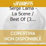 Serge Lama - La Scene / Best Of (3 Cd) cd