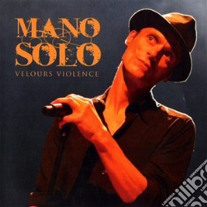 Mano Solo - Velours Violence / Best Of (3 Cd) cd musicale di Mano Solo