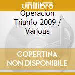 Operacion Triunfo 2009 / Various cd musicale di Varios Interpretes