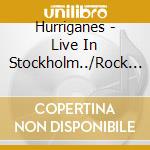 Hurriganes - Live In Stockholm../Rock (2 Cd) cd musicale di Hurriganes