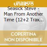 Seasick Steve - Man From Another Time (12+2 Trax , Digipack) cd