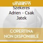 Szekeres Adrien - Csak Jatek cd