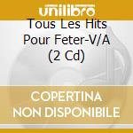 Tous Les Hits Pour Feter-V/A  (2 Cd) cd
