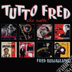 Fred Buscaglione - Tutto Fred (Che Notte) (2 Cd) cd musicale di Fred Buscaglione