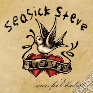 Seasick Steve - Songs For Elisabeth cd musicale di Seasick Steve