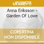 Anna Eriksson - Garden Of Love cd