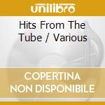 Hits From The Tube / Various cd