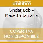 Sinclar,Bob - Made In Jamaica